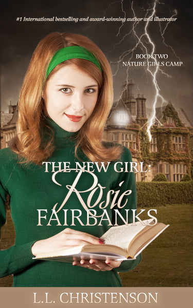 The New Girl: Rosie Fairbanks, Book 2, Nature Girls Camp