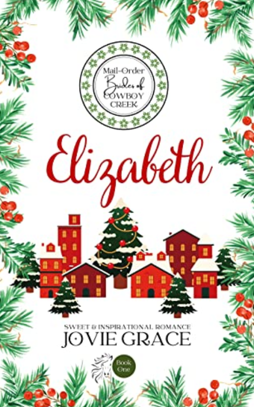 07/16/2023: Free Kindle Edition on Amazon Today: Elizabeth: A Sweet & Inspirational Christmas Romance (Mail-Order Brides of Cowboy Creek Book 1