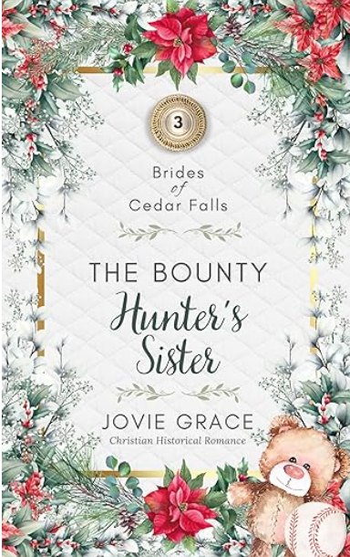 Sweet Romance Book Bargains New Release News: The Bounty Hunter's Sister: Sweet Historical Christian Romance (Brides of Cedar Falls Book 3)