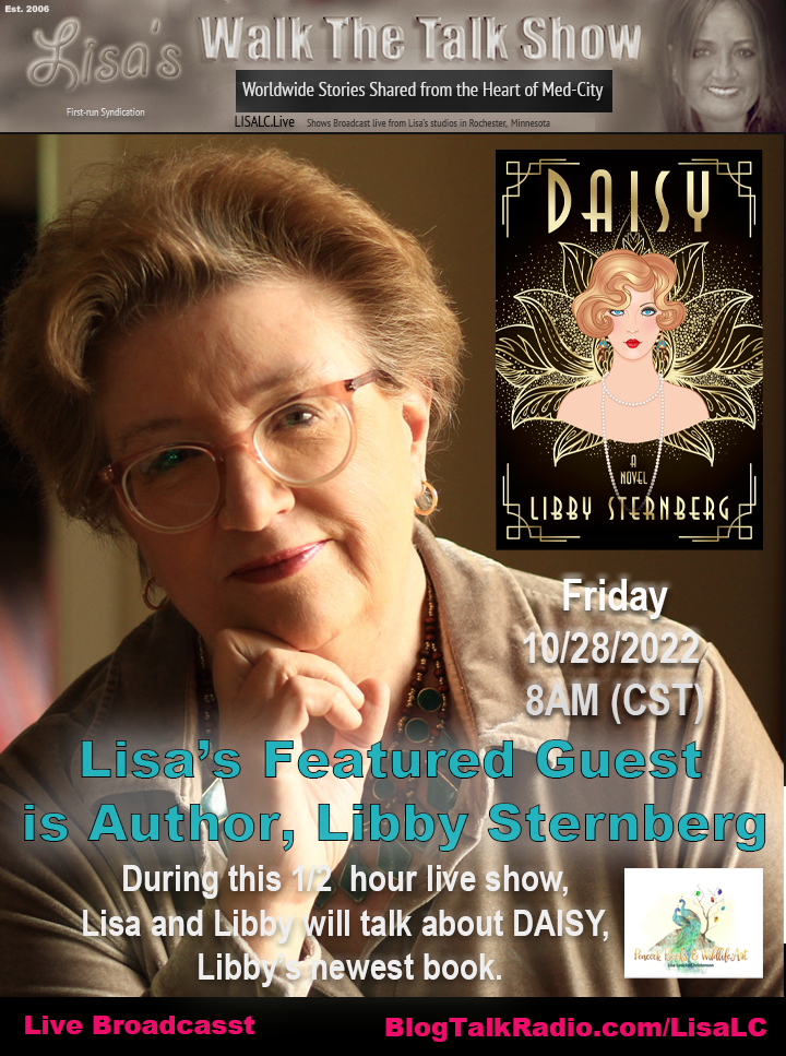 10/28/2022: Join Lisa and her featured guest, Edgar Finalist Libby Sternberg, author of DAISY. The live broadcast starts at 8AM. At show time click on the SHOW link or go to www.Blogtalkradios.com/LisaLC