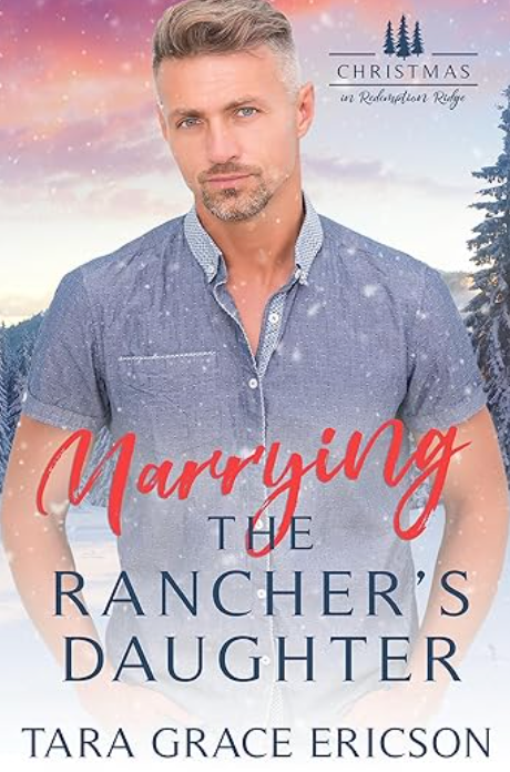 Marrying the Rancher's Daughter: A Small Town Christian Cowboy Romance Kindle Edition