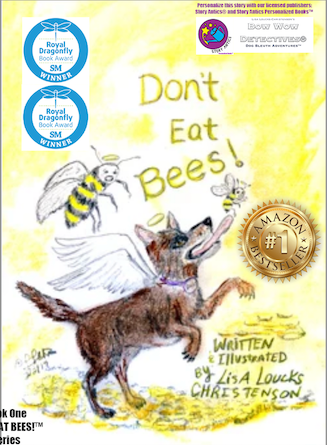 Don't Eat Bees! An Original Story and Illustrations By Lisa Loucks-Christenson