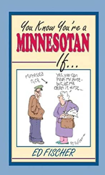 You Know You're a  Minnesotan if . . .